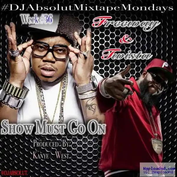 Freeway - Show Must Go On ft. Twista